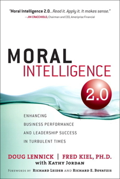 Paperback Moral Intelligence 2.0: Enhancing Business Performance and Leadership Success in Turbulent Times (Paperback) Book