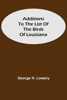 Paperback Additions to the List of the Birds of Louisiana Book