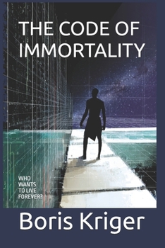 Paperback The Code of Immortality: Who Wants to Live Forever? Book