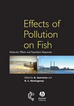 Hardcover Effects of Pollution on Fish: Molecular Effects and Population Responses Book