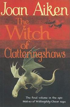 The Witch of Clatteringshaws - Book #11 of the Wolves Chronicles