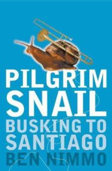 Paperback Pilgrim Snail: Busking to Santiago Book