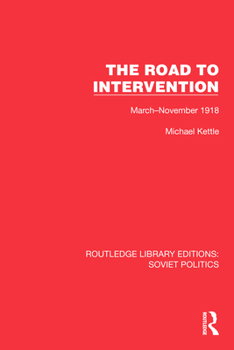 Hardcover The Road to Intervention: March-November 1918 Book