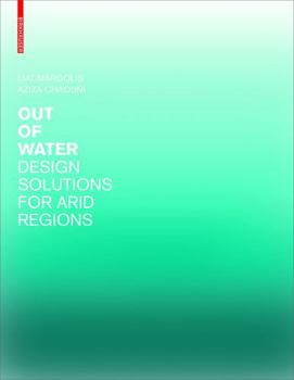 Hardcover Out of Water - Design Solutions for Arid Regions Book