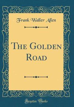 Hardcover The Golden Road (Classic Reprint) Book