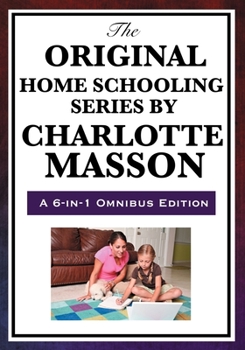 Charlotte Mason's Original Homeschooling Series - Book  of the Original Homeschooling