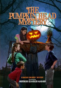 The Pumpkin Head Mystery - Book #124 of the Boxcar Children