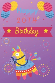 Paperback Happy 20th Birthday: 20th Birthday Gift / pinata Journal / Notebook / Unique Birthday Card Alternative Quote Book