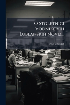 O Stoletnici Vodnikovih Lublanskih Noviz...