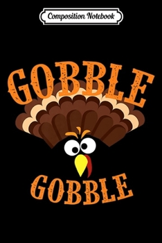 Composition Notebook: Cute Basic Gobble Thanksgiving Turkey Premium  Journal/Notebook Blank Lined Ruled 6x9 100 Pages