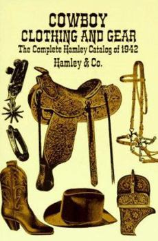 Paperback Cowboy Clothing and Gear: The Complete Hamley Catalog of 1942 Book