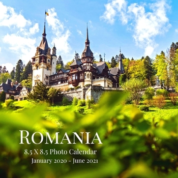 Romania 8.5 X 8.5 Photo Calendar January 2020 - June 2021: 18 Monthly Mini Picture Book| Cute 2020-2021 Year Blank At A Glance Monthly Colorful Desk ... (Awesome Country Photograph Desk Calendars)
