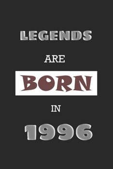 Legends Are Born in 1996: Birthday Gift Notebook, Journal For Best Friends And Family, Lined (6�9) 120 Pages.