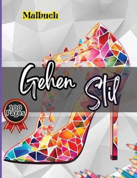 Paperback Gehen Stil Malbuch: Leicht auszumalende Designs zur Stressreduktion und Entspannung - Schuhe Ausmalbuch für Mädchen mit schicker Mode-Must [German] [Large Print] Book