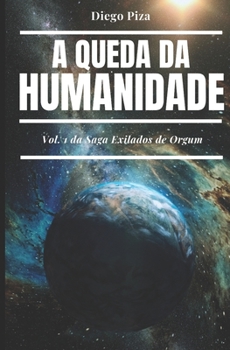 Paperback A Queda da Humanidade: Saga Exilados de Orgum [Portuguese] Book