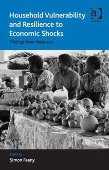 Hardcover Household Vulnerability and Resilience to Economic Shocks: Findings from Melanesia Book