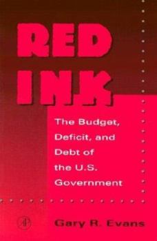 Paperback Red Ink: The Budget, Deficit, and Debt of the U.S. Government Book
