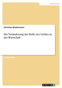 Paperback Die Veränderung der Rolle des Geldes in der Wirtschaft [German] Book