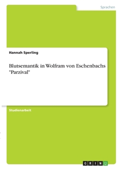 Paperback Blutsemantik in Wolfram von Eschenbachs "Parzival" [German] Book