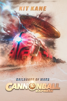 Hardcover CANNONBALL EXPRESS -- Railroads of Mars: A Sci-Fi Western Adventure Book