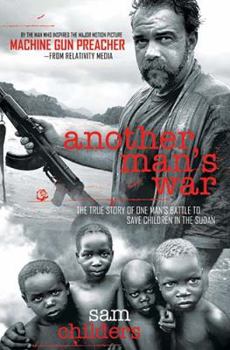 Paperback Another Man's War: The True Story of One Man's Battle to Save Children in the Sudan Book