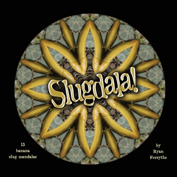 Paperback Slugdala!: 13 Banana Slug Mandalas Book