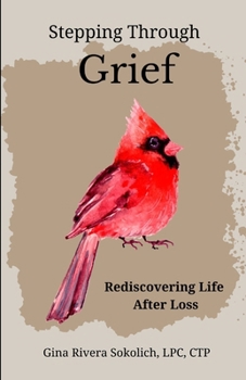Paperback Stepping Through Grief: Rediscovering Life After Loss Book