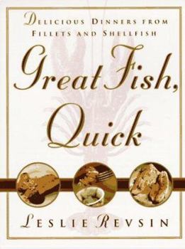 Hardcover Great Fish, Quick: Delicious Dinners from Fillets and Shellfish Book