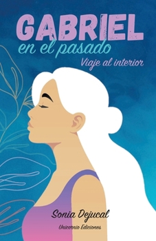 Paperback Gabriel en el pasado: Viaje al interior [Spanish] Book