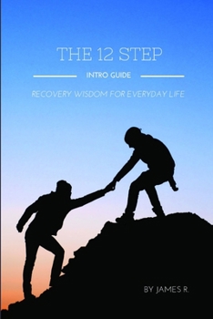 Paperback THE 12 STEP INTRO GUIDE (Recovery wisdom for everyday life) Book