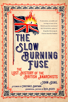 Paperback Slow Burning Fuse: The Lost History of the British Anarchists Book