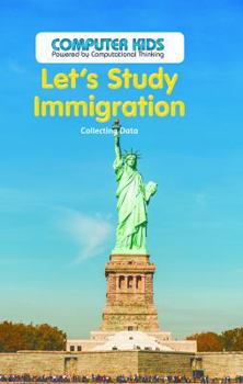 Library Binding Let's Study Immigration: Collecting Data Book
