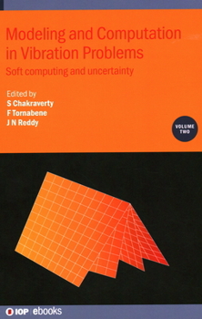 Hardcover Modeling and Computation in Vibration Problems, Volume 2: Soft computing and uncertainty Book