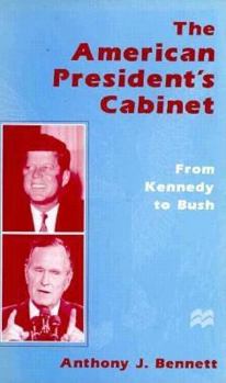 Hardcover The American President's Cabinet: From Kennedy to Bush Book