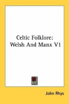 Paperback Celtic Folklore: Welsh And Manx V1 Book