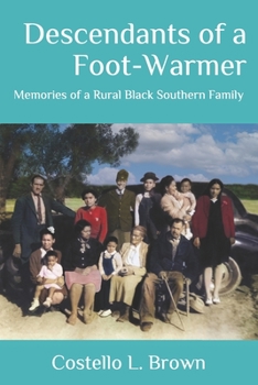 Paperback Descendants of a Foot-Warmer: Memories of a Rural Black Southern Family Book