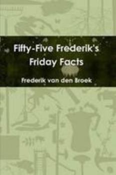 Fifty-Five Frederik's Friday Facts