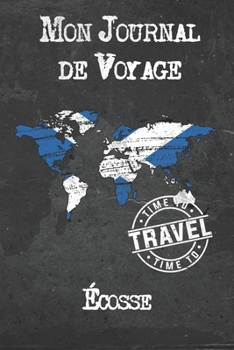 Paperback Mon Journal de Voyage Écosse: 6x9 Carnet de voyage I Journal de voyage avec instructions, Checklists et Bucketlists, cadeau parfait pour votre s [French] Book