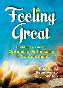 Paperback Feeling Great: Creating a Life of Optimism, Enthusiasm and Contentment Book