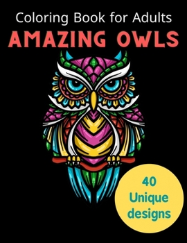 Paperback Coloring Book for Adults Amazing Owls: Amazing Owl Coloring Book with Stress Relieving Designs for Adults Relaxation Book