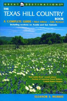 Paperback Great Destinations the Texas Hill Country Book: A Complete Guide Including Austin and San Antonio Book