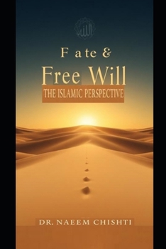 Paperback Fate and Free Will: The Islamic Perspective Book