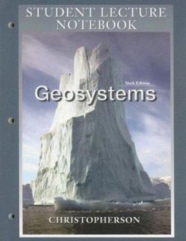 Paperback Geosystems Student Lecture Notebook: An Introduction to Physical Geography Book