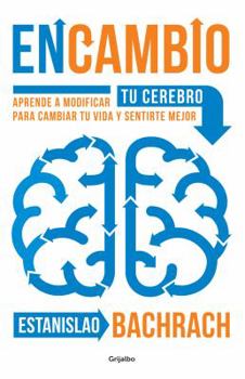 Paperback Encambio: Aprende a Modificar Tu Cerebro Para Cambiar Tu Vida Y Sentirte Mejor / On the Other Hand [Spanish] Book