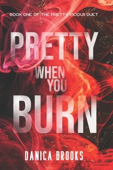 Paperback Pretty When You Burn: A Dark Paranormal Mafia Romance Book