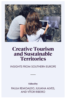 Hardcover Creative Tourism and Sustainable Territories: Insights from Southern Europe Book