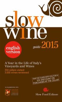 Paperback Slow Wine 2015: A Year in the Life of Italy's Vineyards and Wines Book