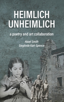 Hardcover Heimlich Unheimlich: a poetry and art collaboration Book