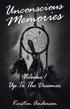 Paperback Unconscious Memories Volume 1: Up to the Dreamer Book