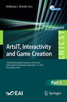 ArtsIT, Interactivity and Game Creation: 14th EAI International Conference, ArtsIT 2025, Dubai, United Arab Emirates, November 7–9, 2025, Proceedings, ... and Telecommunications Engineering, 696)